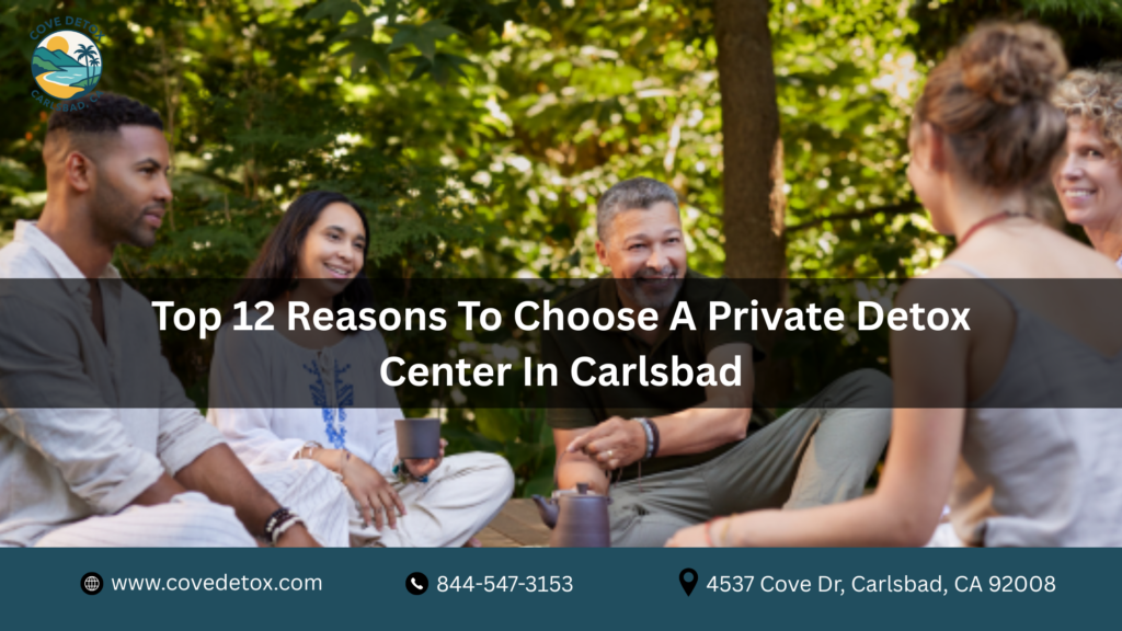 Choose A Private Detox Center In Carlsbad