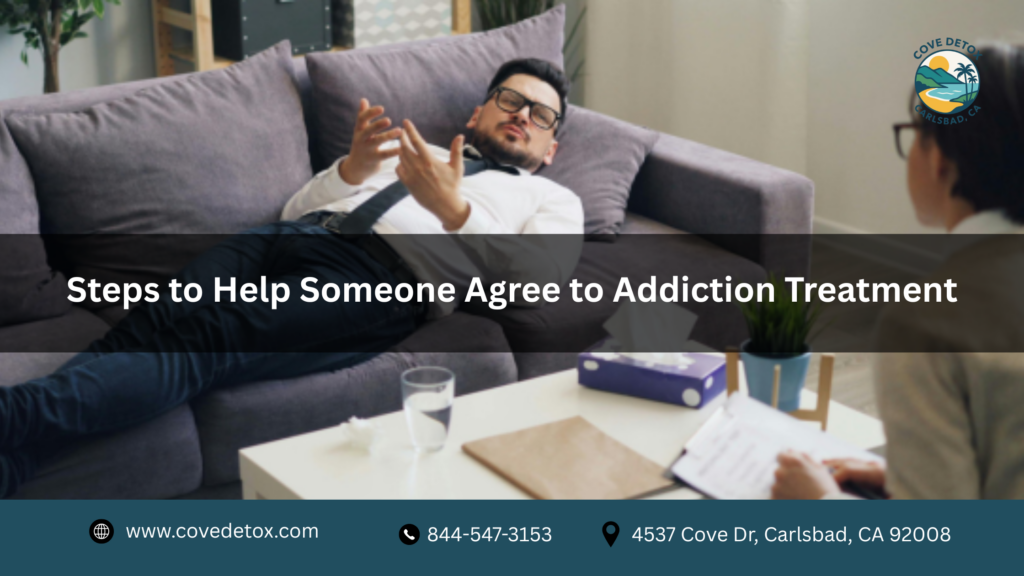 Steps to Help Someone Agree to Addiction Treatment