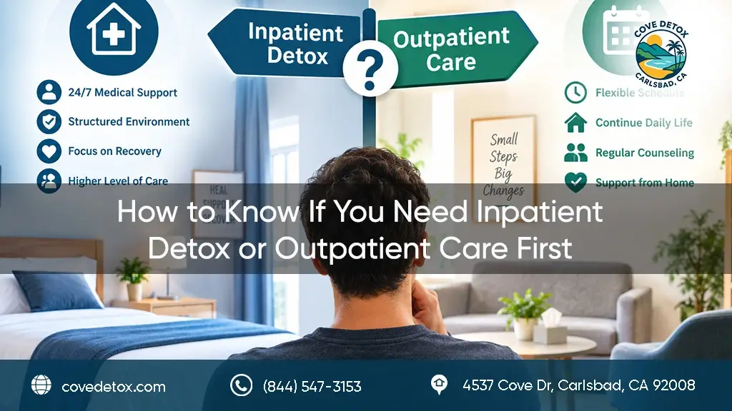 Detox or Outpatient Care First by covedetox